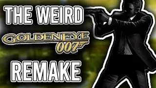 The weird 007 Goldeneye remake