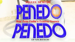 Miguel Semedo • PENEDO PENEDO • feat Zeny Gaita &Lenine Gomes(VIDEO OFFiCIAL 2024)prod.Mas Midia tv