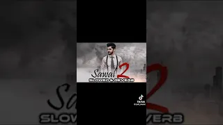 Sawal 2 SLOWED REVERB