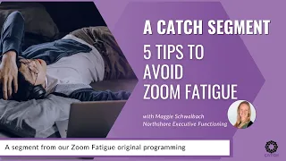 5 TIPS to AVOID ZOOM Fatigue |CATCH Segment