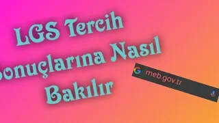 LGS Tercih Sonuçlarına Nasıl Bakılır / LGS Tercih Sonuçları Nasıl Öğrenilir