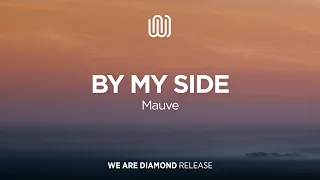 Mauve - By My Side