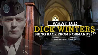 What Did Dick Winters Bring Back From Normandy??? | American Artifact Episode 99