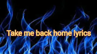 Take me back home lyric