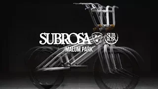 BMX - SUBROSA BRAND - 2018 MALUM PARK