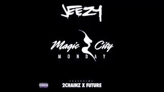 Jeezy - Magic City Monday Feat. 2 Chainz & Future (Chopped & Screwed)