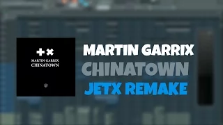 Martin Garrix - Chinatown (ID) [JetX Remake]