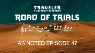 Road of Trials - Traveler Journey Symphony | As Noted