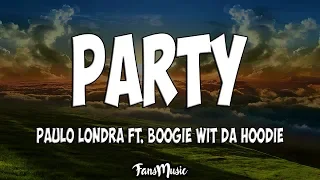 Paulo Londra - Party (Letra/Lyrics) Ft. Boogie Wit Da Hoodie