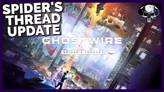 Ghostwire: Tokyo - Spider's Thread Update