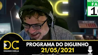 Programa do Diguinho  -  21/05/2021