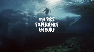 MA PIRE EXPÉRIENCE EN SURF ( j'ai failli y rester ) 😨