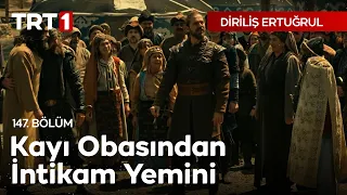 Diriliş Ertuğrul 147. Bölüm - Kayı Obasından İntikam Yemini