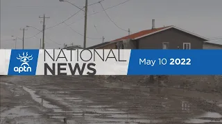 APTN National News May 10, 2022 – Frank Young search, First Nations flood evacuations