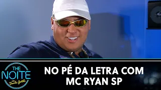 No Pé da Letra com MC Ryan SP | The Noite (10/05/22)