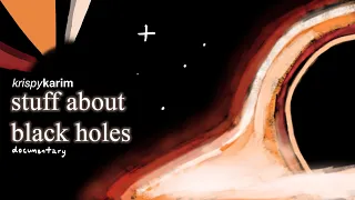 stuff about black holes | documentary