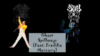 Ghost - Spillways (Feat.  Freddie Mercury - Ai Cover)