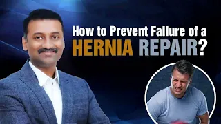 How to Prevent Failure of Hernia Repair? | Dr Parthasarathy