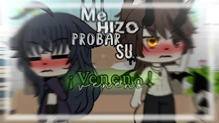 🥀🔥 Me hizo probar su VENENO 🔥🥀 //GL// meme ✨ drAma 🤡 ||D x N|| 😻👊