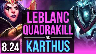 LEBLANC vs KARTHUS (MID) | Quadrakill, KDA 12/0/9, 79% winrate, Legendary | BR Challenger | v8.24