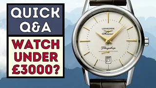 PICK ANY WATCH UNDER £3000? | TUDOR/LONGINES/ROLEX