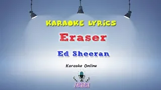 [KARAOKE] Ed Sheeran - Eraser