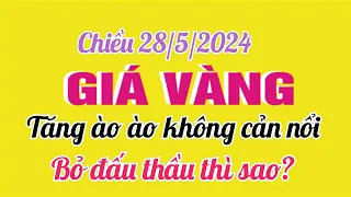 Giá vàng hôm nay 9999 chiều ngày 28/5/2024- GIÁ VÀNG SJC MỚI NHẤT- Bảng giá vàng 24k 18k 14k