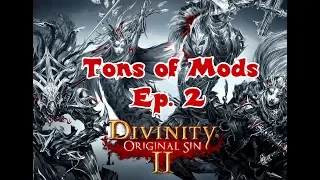 Divinity: Original Sin 2 with tons of mods! Ep. 2 [Ravenous VoidWoken]