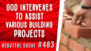 God intervenes to assist various building projects