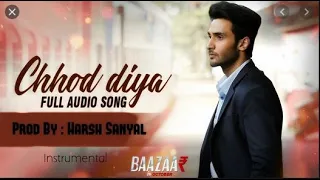 Arijit Singh | Chhod Diya | Bazaar Movie | Lyrical Full Song