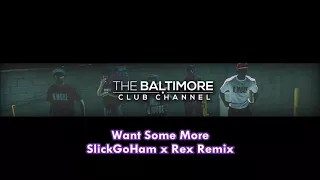 Nicki Minaj - Want Some More - SGH x Rex (Baltimore Club Remix)