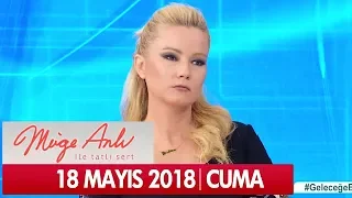 Müge Anlı ile Tatlı Sert 18 Mayıs 2018 - Tek Parça