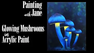 Glowing Mushrooms - Step by Step Acrylic Painting on Canvas