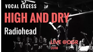 High and dry (Radiohead) - Vocal eXcess Rock Choir Live @ OGR 2018