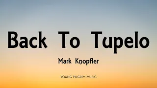 Mark Knopfler - Back To Tulepo (Lyrics) - Shangri-La (2004)