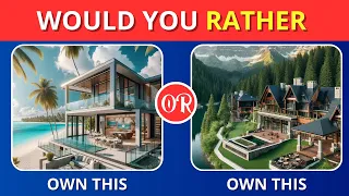 🌟Would you rather | Luxury Edition: Which Will You Choose? 🏝️🏔️