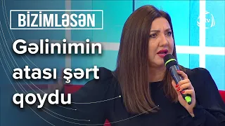 Gəlinimə qızım gözü ilə baxa bilmərəm: Nazilə Səfərli - Bizimləsən