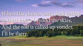 216 - When the Roll is Called Up Yonder - Piano & Lyrics - SDA Hymnal