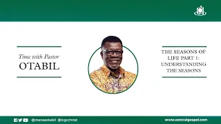 The Seasons Of Life - Pt.1 (Understanding The Seasons)   ||  Time With Pastor Mensa Otabil