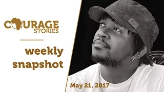 Courage Stories - Weekly Snapshot, 21st May 2017