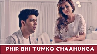 Siddharth Slathia - 'Phir Bhi Tumko Chahunga' Cover feat. Saru Maini