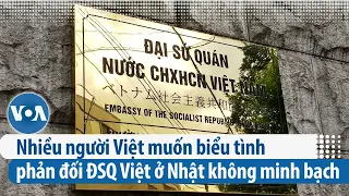 Nhiều người Việt muốn biểu tình phản đối ĐSQ Việt ở Nhật không minh bạch | VOA Tiếng Việt