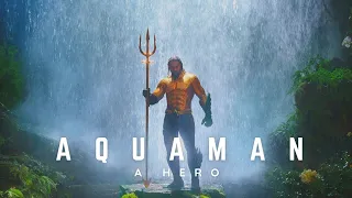 Aquaman - A Hero