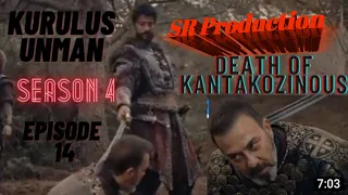 kurulus Osman season 4, Death of kantakozinous