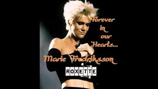 Marie Fredriksson ❤ Forever in our hearts || Roxette Tribute