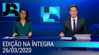 Assista à íntegra do Jornal da Record | 26/03/2020