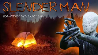 SLENDER MAN BURNT OUR TENT CAUGHT ON CAMERA (SLENDER MAN EXPERIMENT PART 6) GONE WRONG