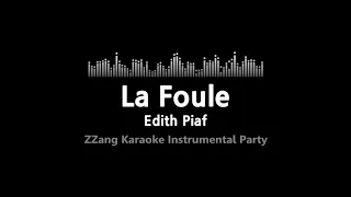 Edith Piaf-La Foule (Instrumental) [ZZang KARAOKE]