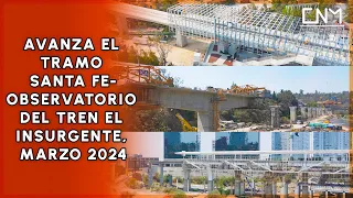 Así se ve la construcción del Tren El Insurgente segunda etapa, último avance de marzo 2024