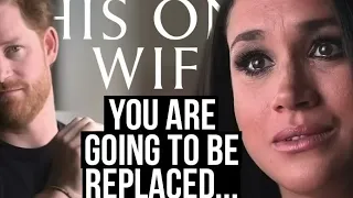 You are Going to Be Replaced  (Meghan Markle)